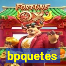 bpquetes