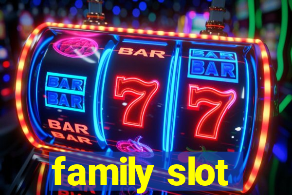 family slot