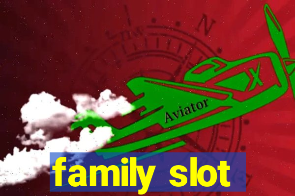 family slot