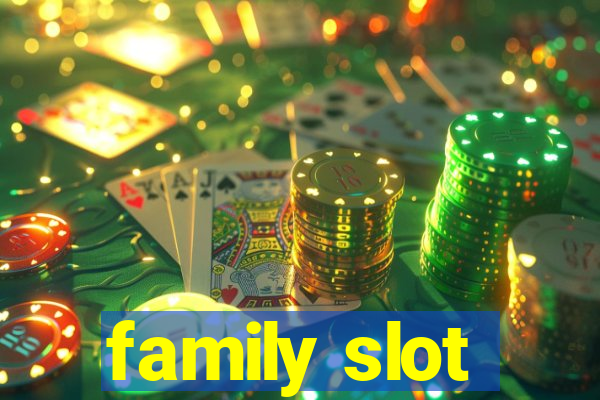 family slot