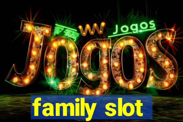 family slot