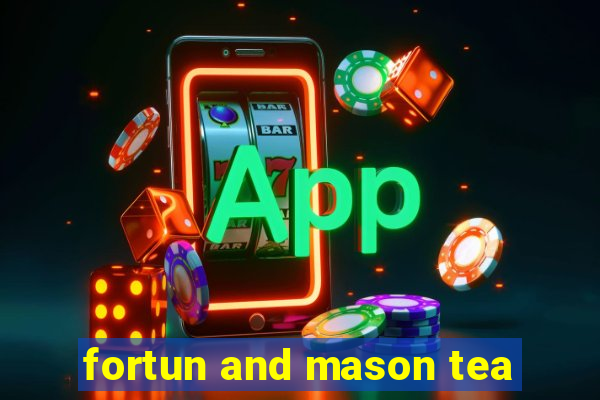 fortun and mason tea