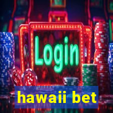 hawaii bet