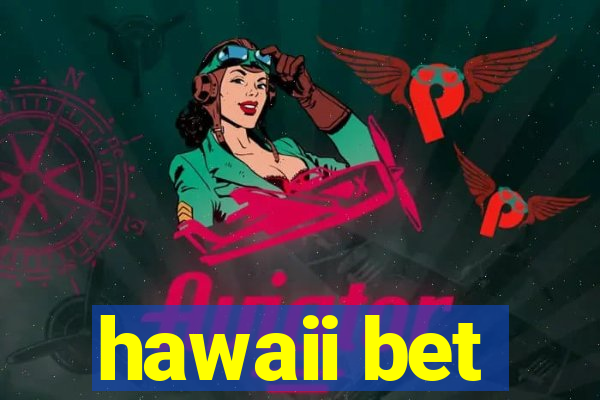 hawaii bet