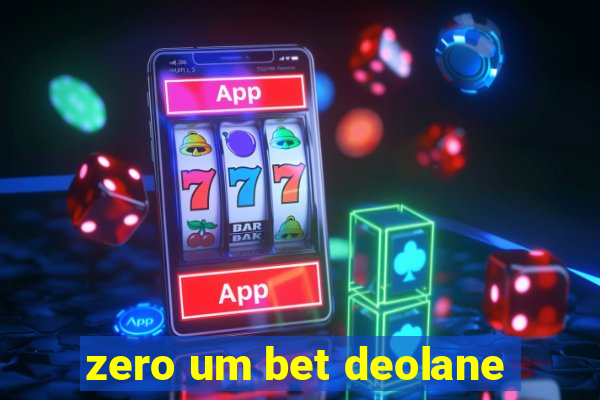 zero um bet deolane