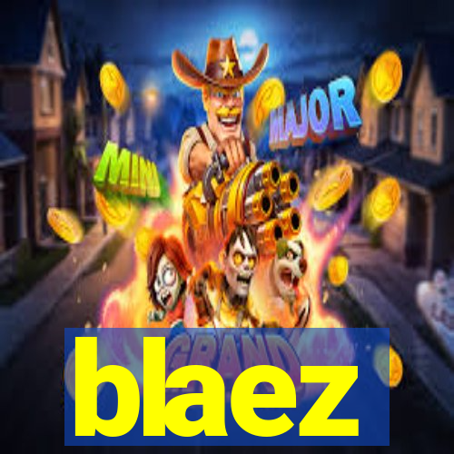 blaez