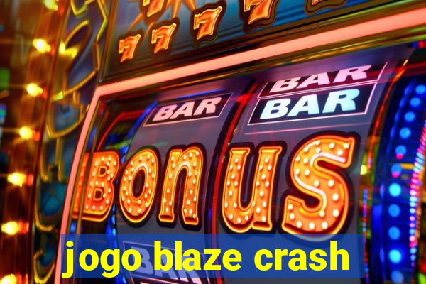 jogo blaze crash