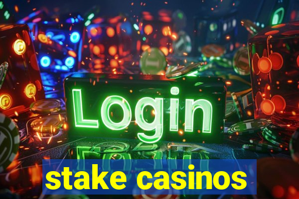 stake casinos