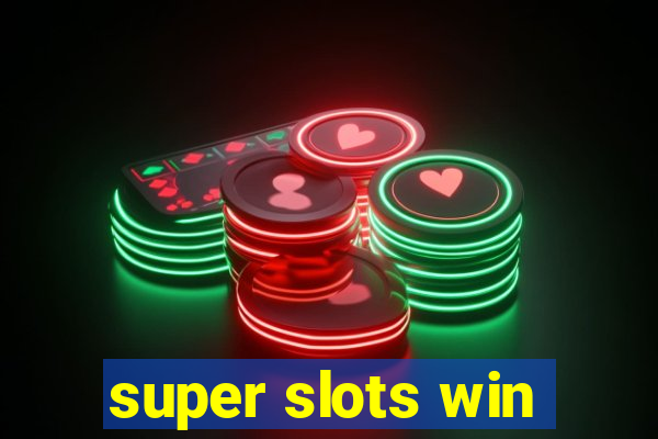 super slots win