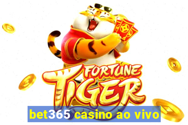 bet365 casino ao vivo