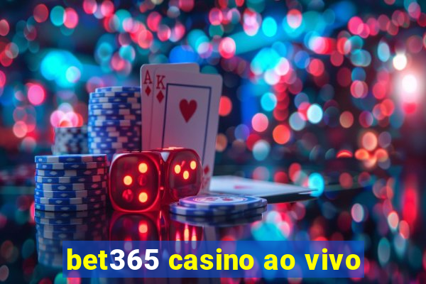 bet365 casino ao vivo