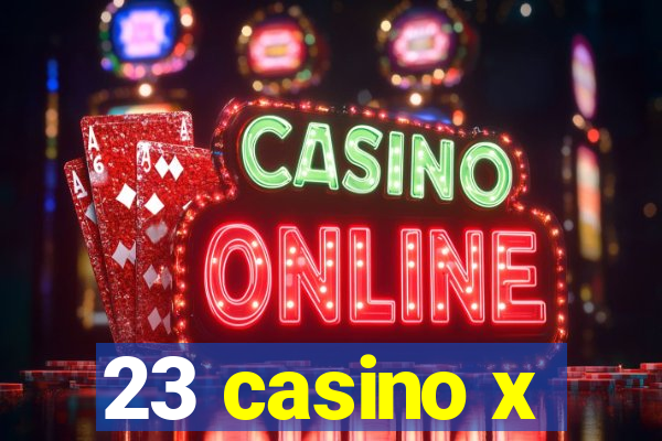 23 casino x