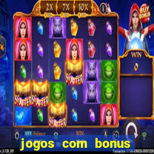 jogos com bonus gratis sem deposito