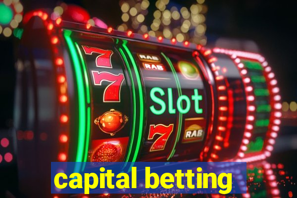 capital betting