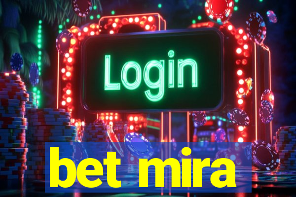 bet mira