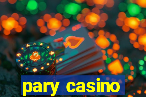 pary casino