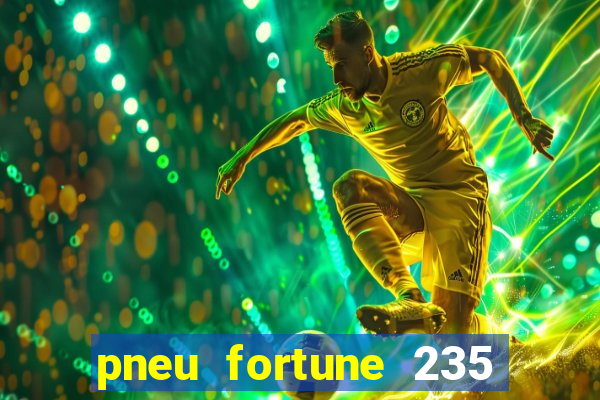 pneu fortune 235 55 r18