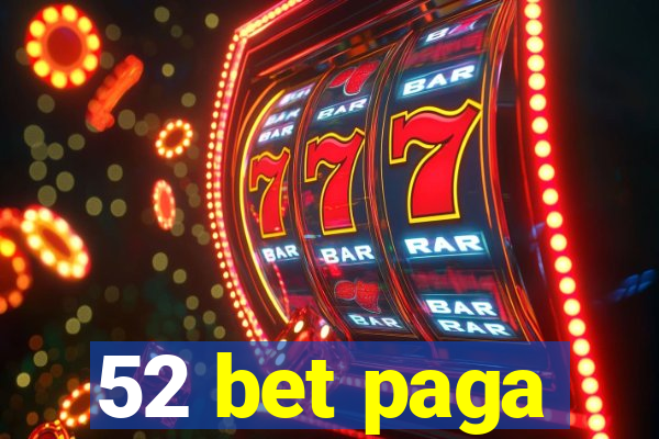 52 bet paga