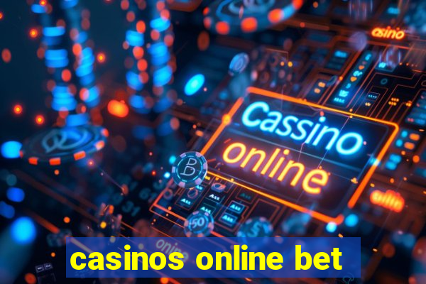 casinos online bet