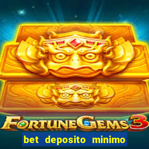 bet deposito minimo 10 reais