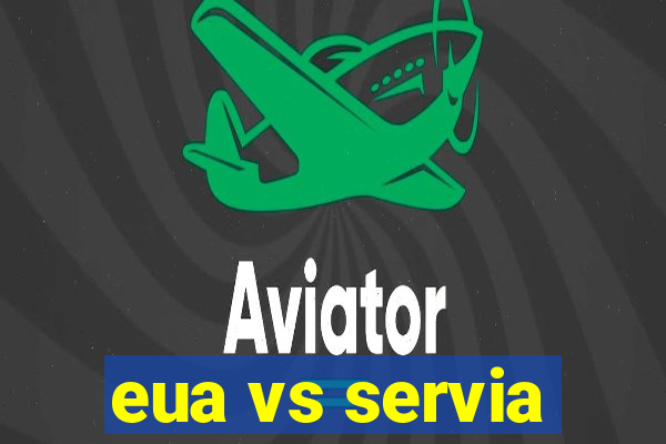 eua vs servia