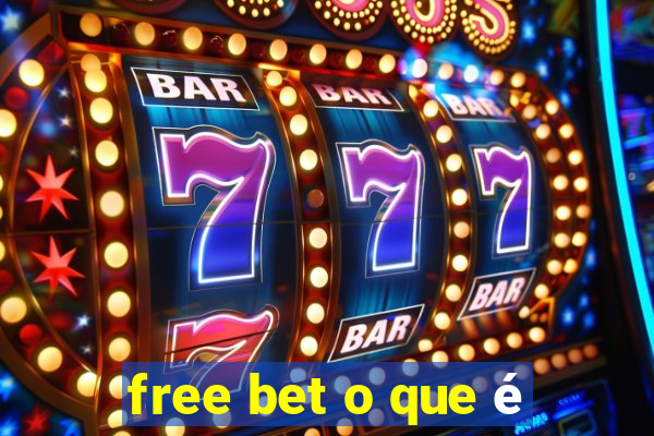 free bet o que é