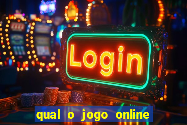 qual o jogo online que dá mais dinheiro