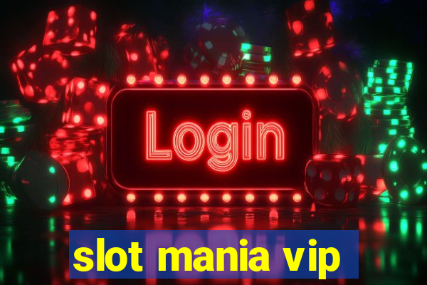 slot mania vip