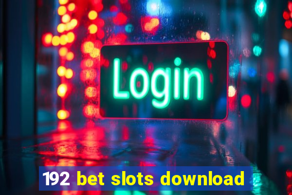 192 bet slots download