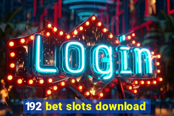 192 bet slots download