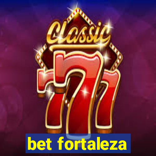 bet fortaleza