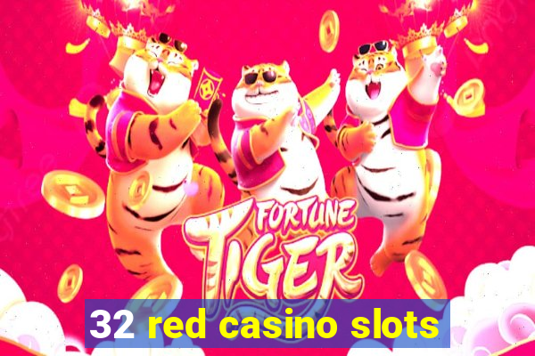 32 red casino slots