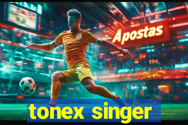 tonex singer