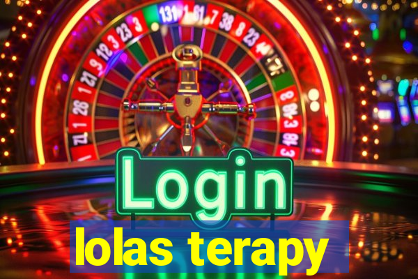 lolas terapy