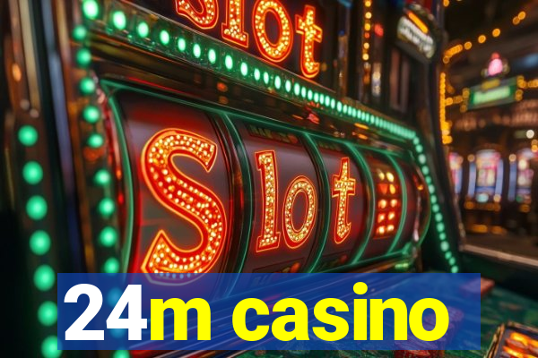 24m casino