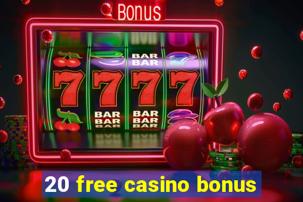 20 free casino bonus