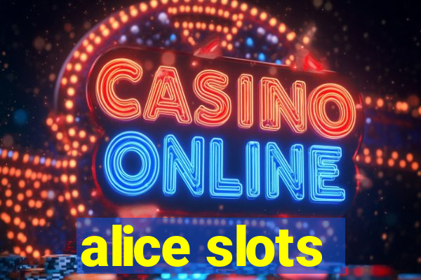 alice slots