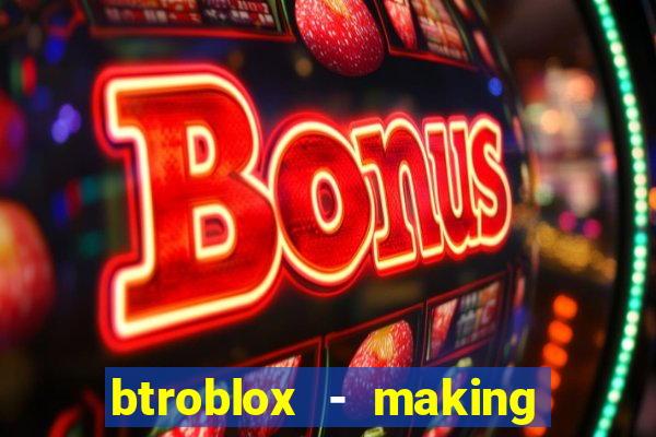 btroblox - making roblox better