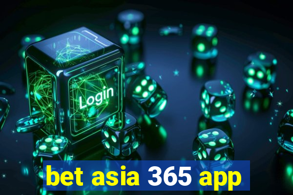 bet asia 365 app