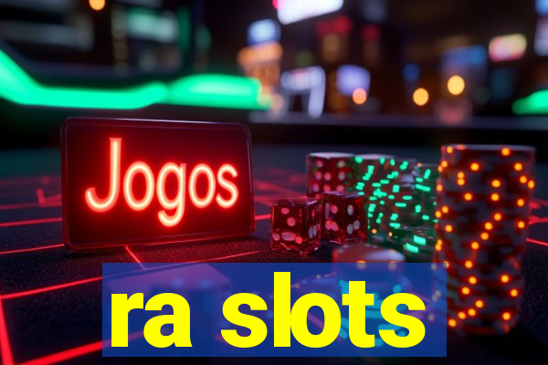 ra slots