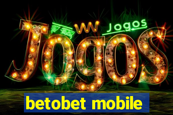 betobet mobile