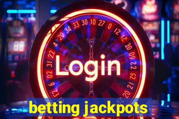 betting jackpots