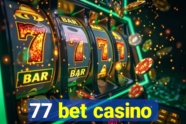 77 bet casino