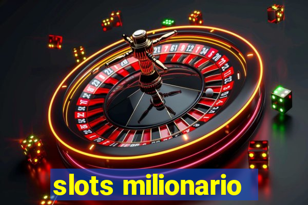 slots milionario