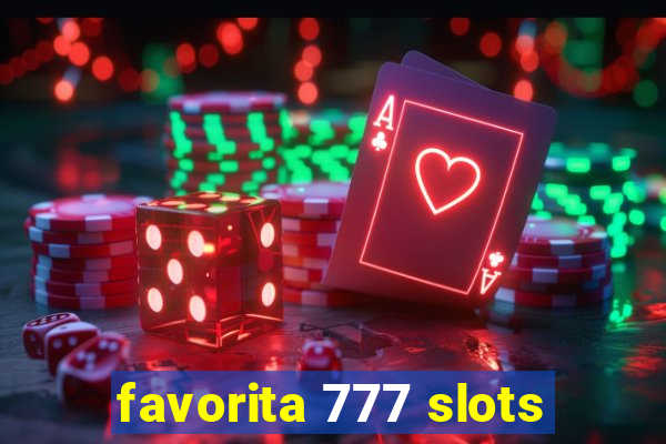 favorita 777 slots