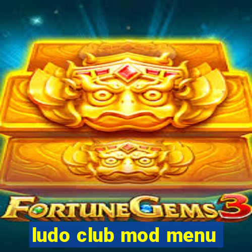 ludo club mod menu