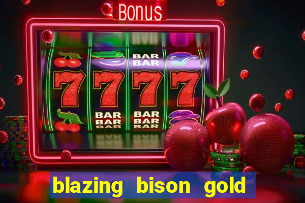 blazing bison gold blitz slot free play