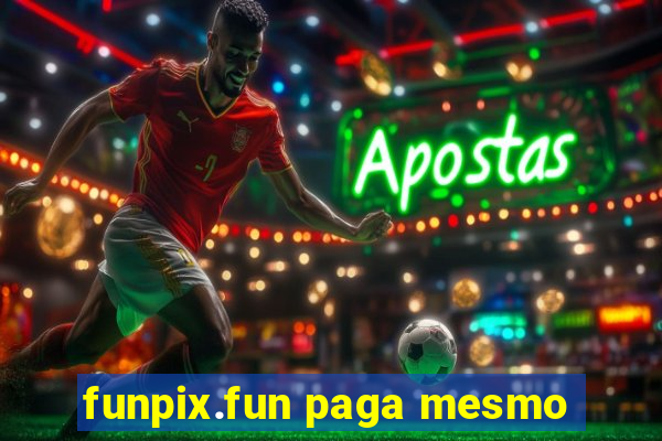 funpix.fun paga mesmo