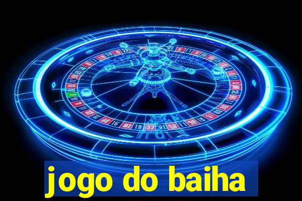 jogo do baiha