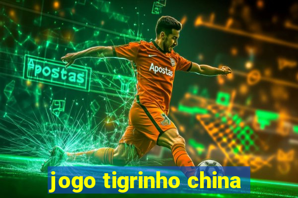 jogo tigrinho china